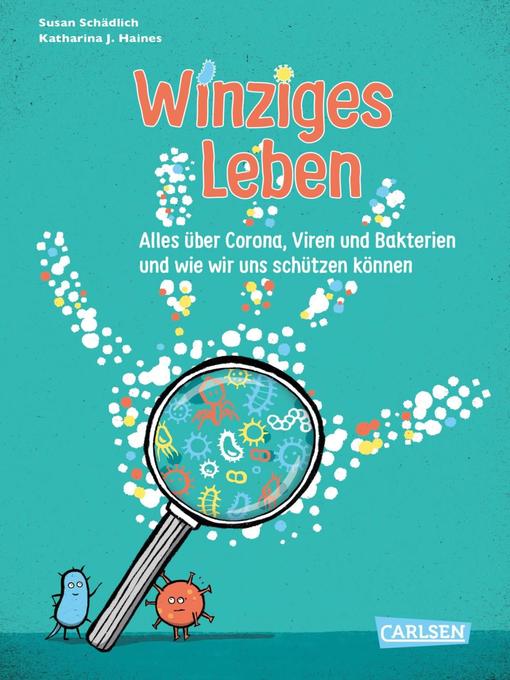 Title details for Winziges Leben. Corona und andere Mikroben für Kinder erklärt by Susan Schädlich - Available